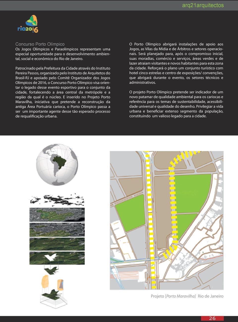 Concurso Porto Olímpico visa orientar o legado desse evento esportivo para o conjunto da cidade, fortalecendo a área central da metrópole e a região da qual é o núcleo.