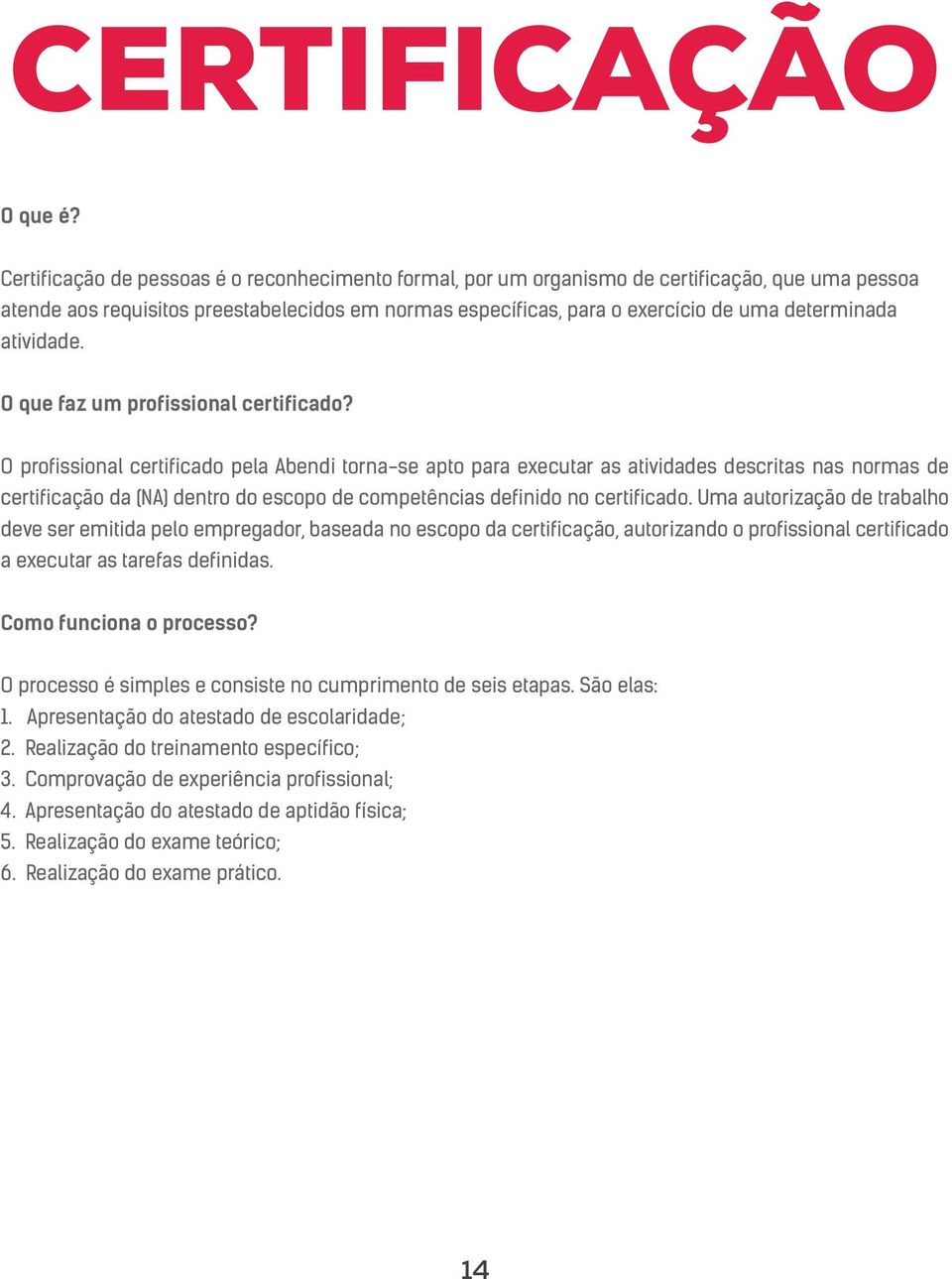 atividade. O que faz um profissional certificado?