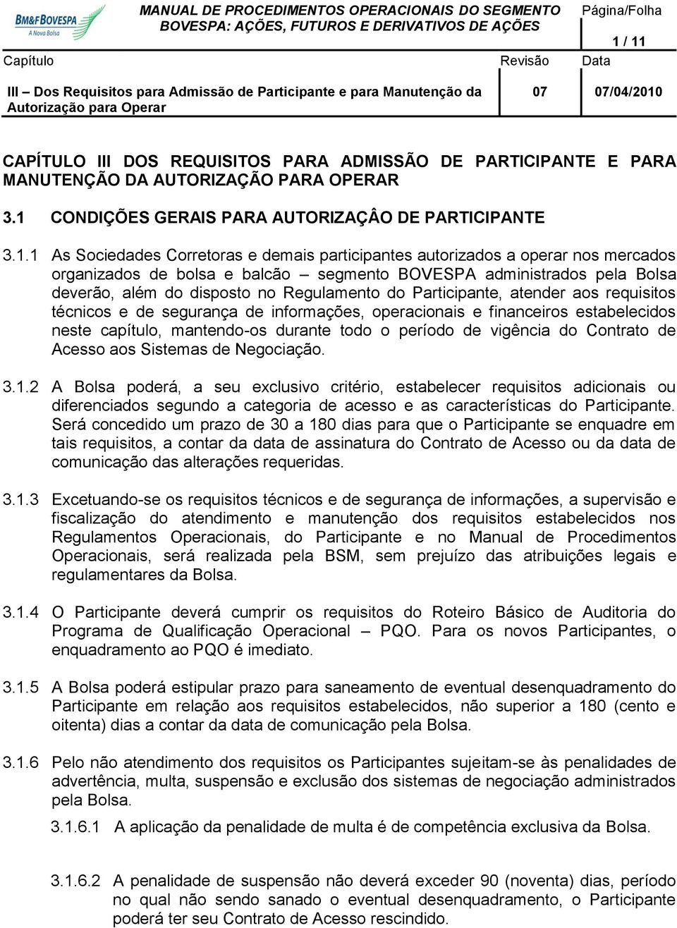 CONDIÇÕES GERAIS PARA AUTORIZAÇÂO DE PARTICIPANTE 3.1.