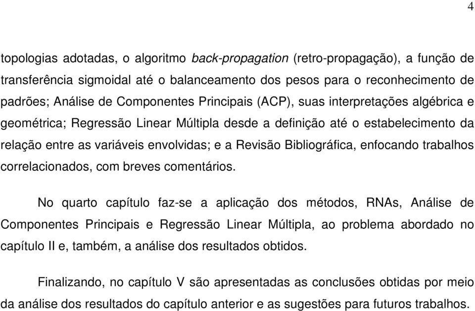 trabalhos correlaconados, com breves comentáros.