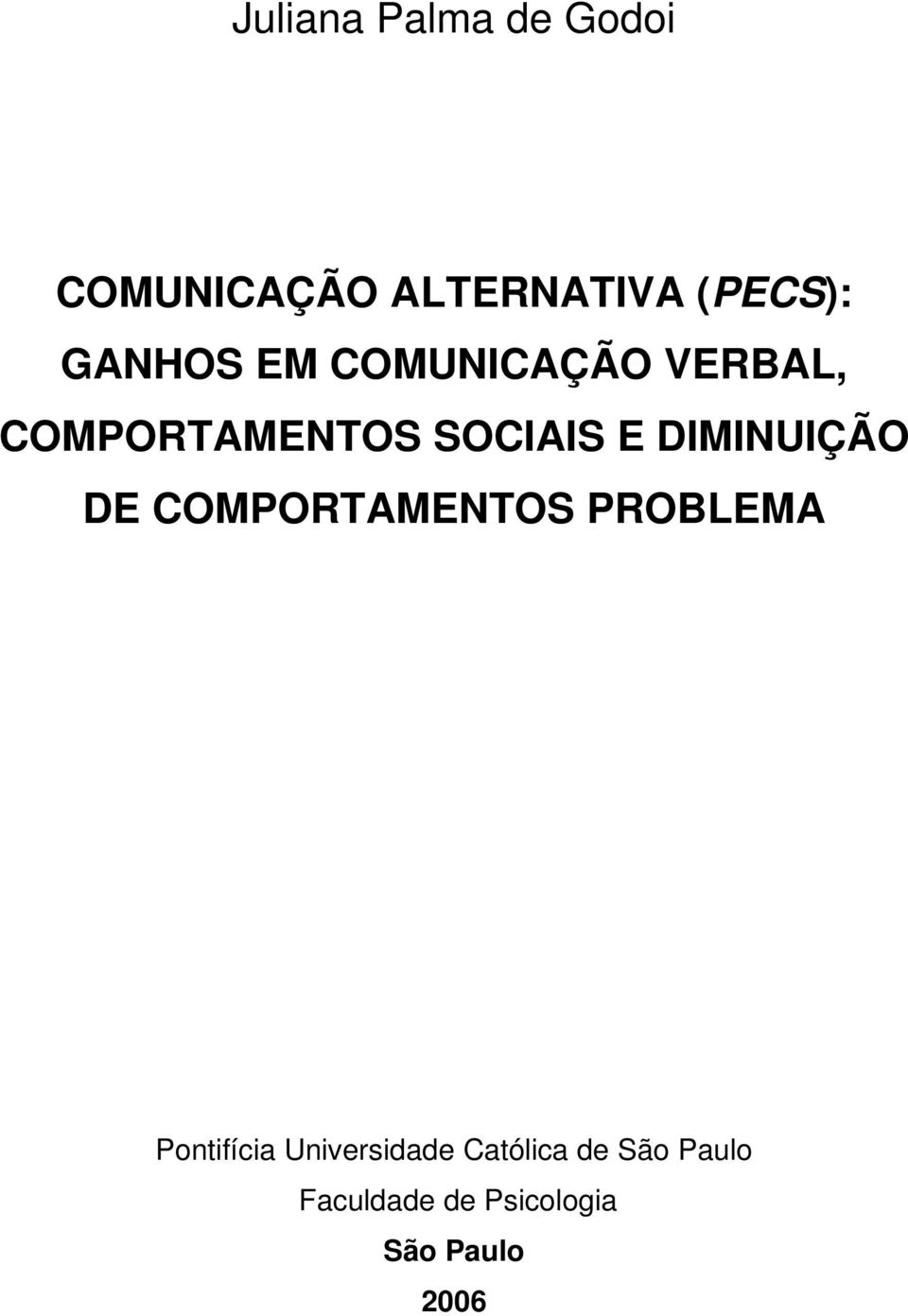 DIMINUIÇÃO DE COMPORTAMENTOS PROBLEMA Pontifícia