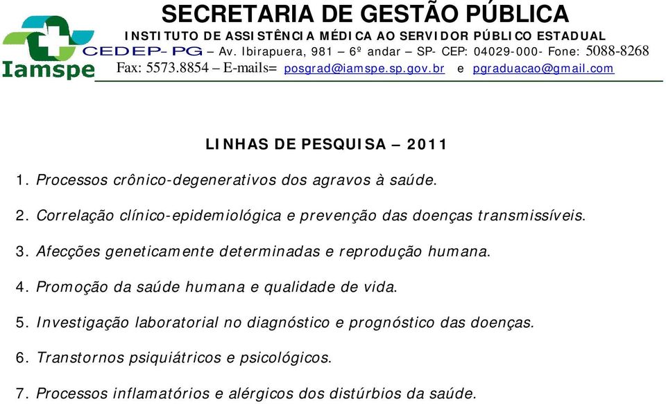 Investigação laboratorial no diagnóstico e prognóstico das doenças. 6. Transtornos psiquiátricos e psicológicos.