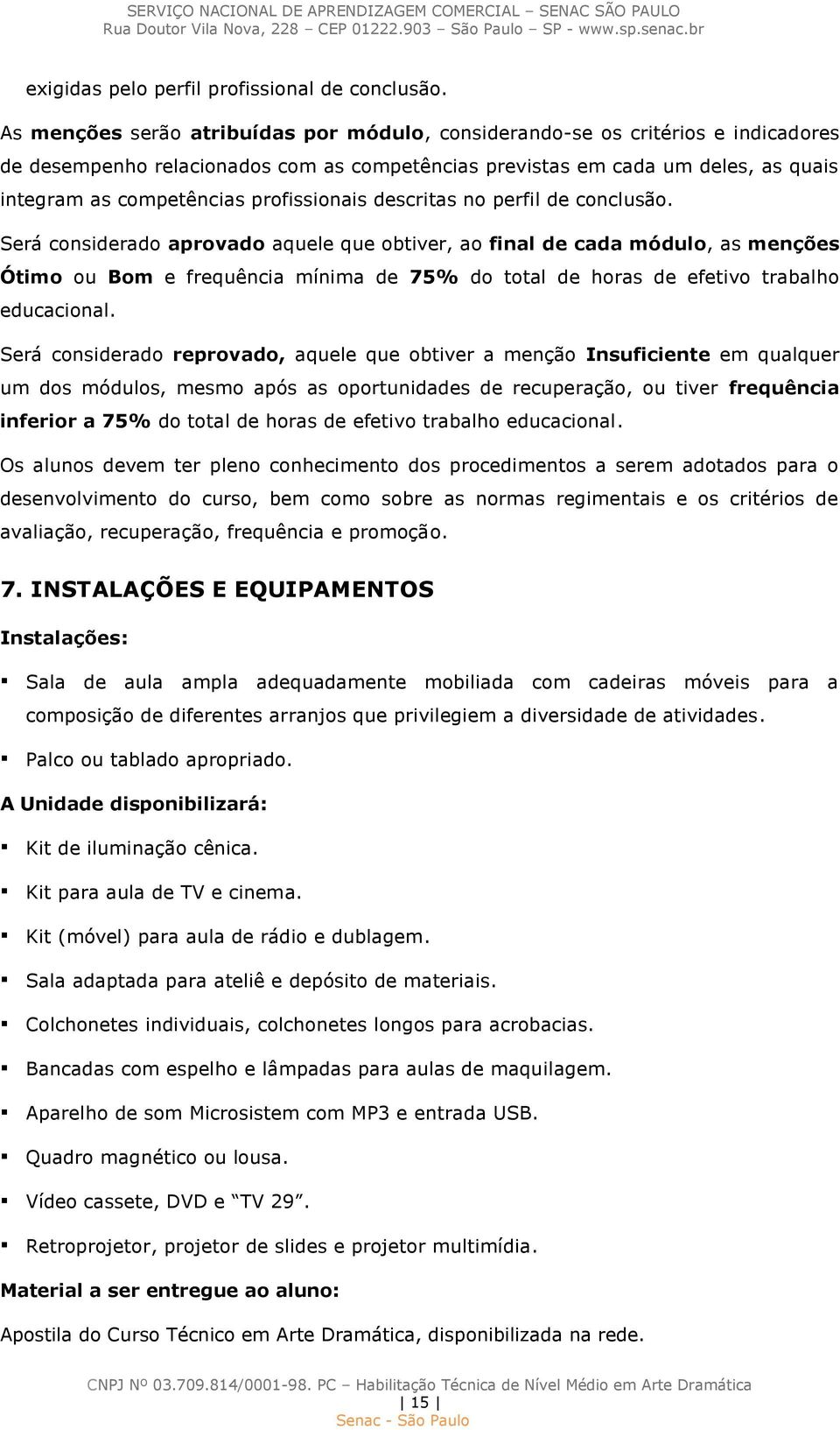 profissionais descritas no perfil de conclusão.