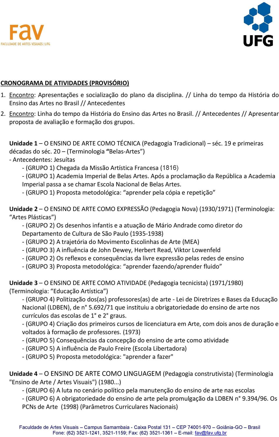 Unidade 1 O ENSINO DE ARTE COMO TÉCNICA (Pedagogia Tradicional) séc. 19 e primeiras décadas do séc.