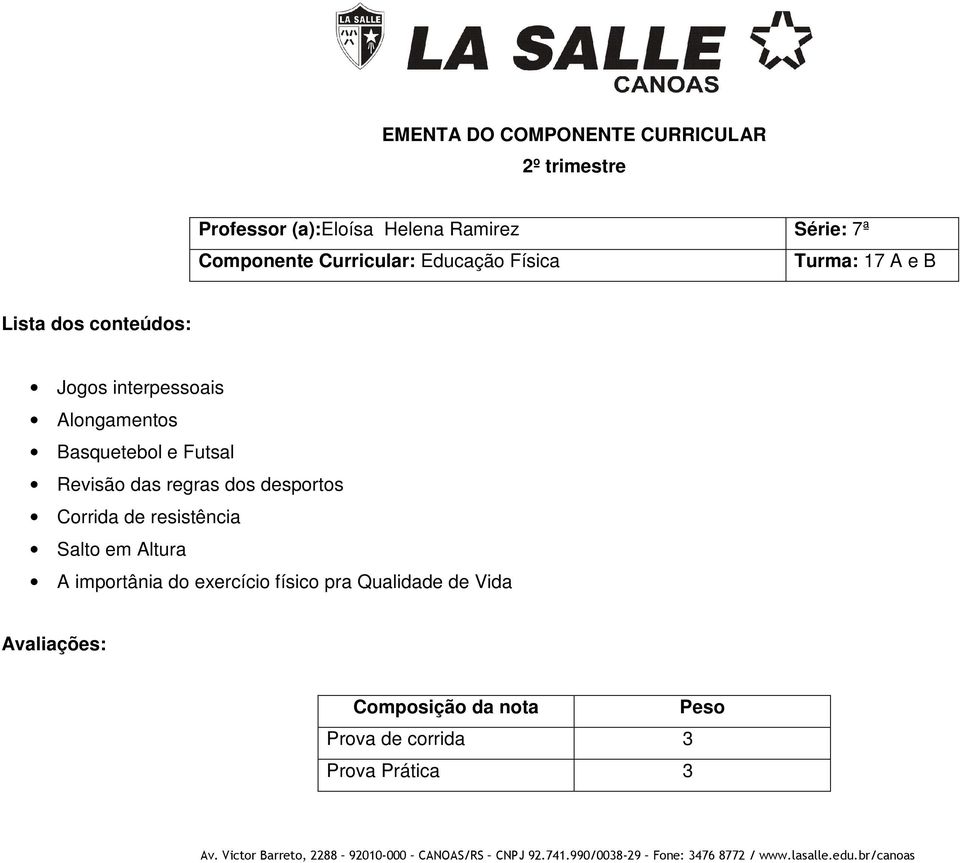 Basquetebol e Futsal Revisão das regras dos desportos Corrida de resistência Salto em Altura A