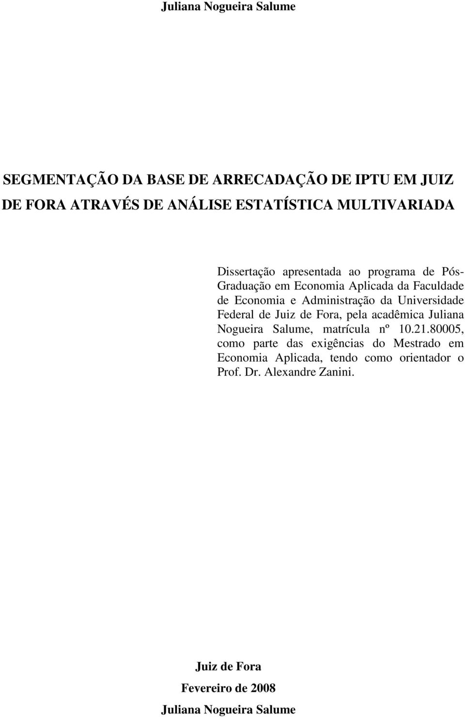 Universidade Federal de Juiz de Fora, pela acadêmica Juliana Nogueira Salume, matrícula nº 10.21.