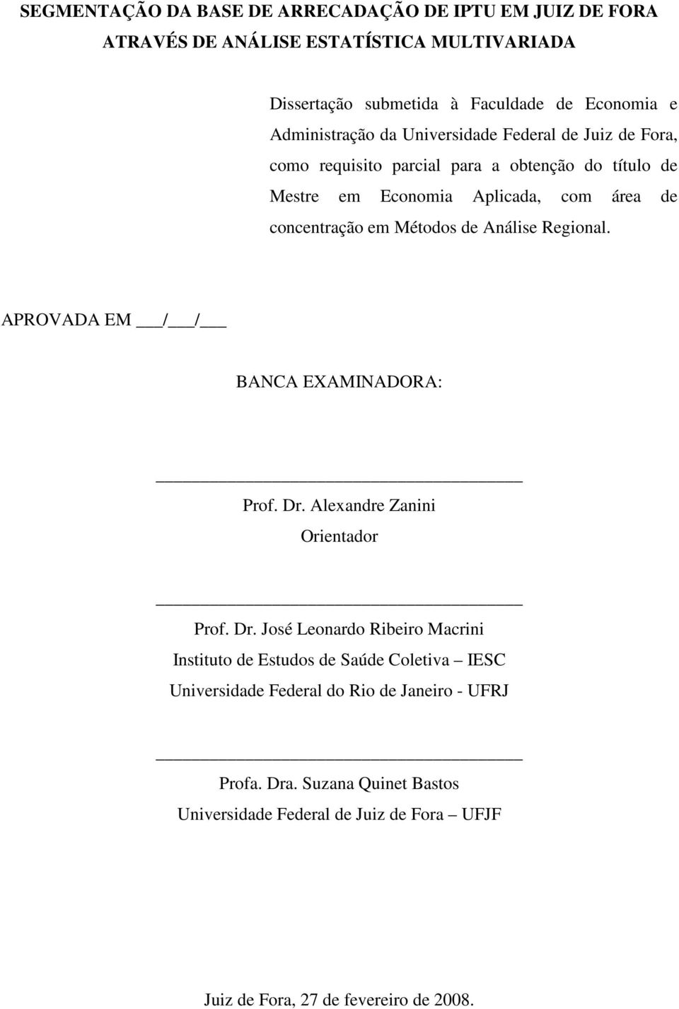 Análise Regional. APROVADA EM / / BANCA EXAMINADORA: Prof. Dr.