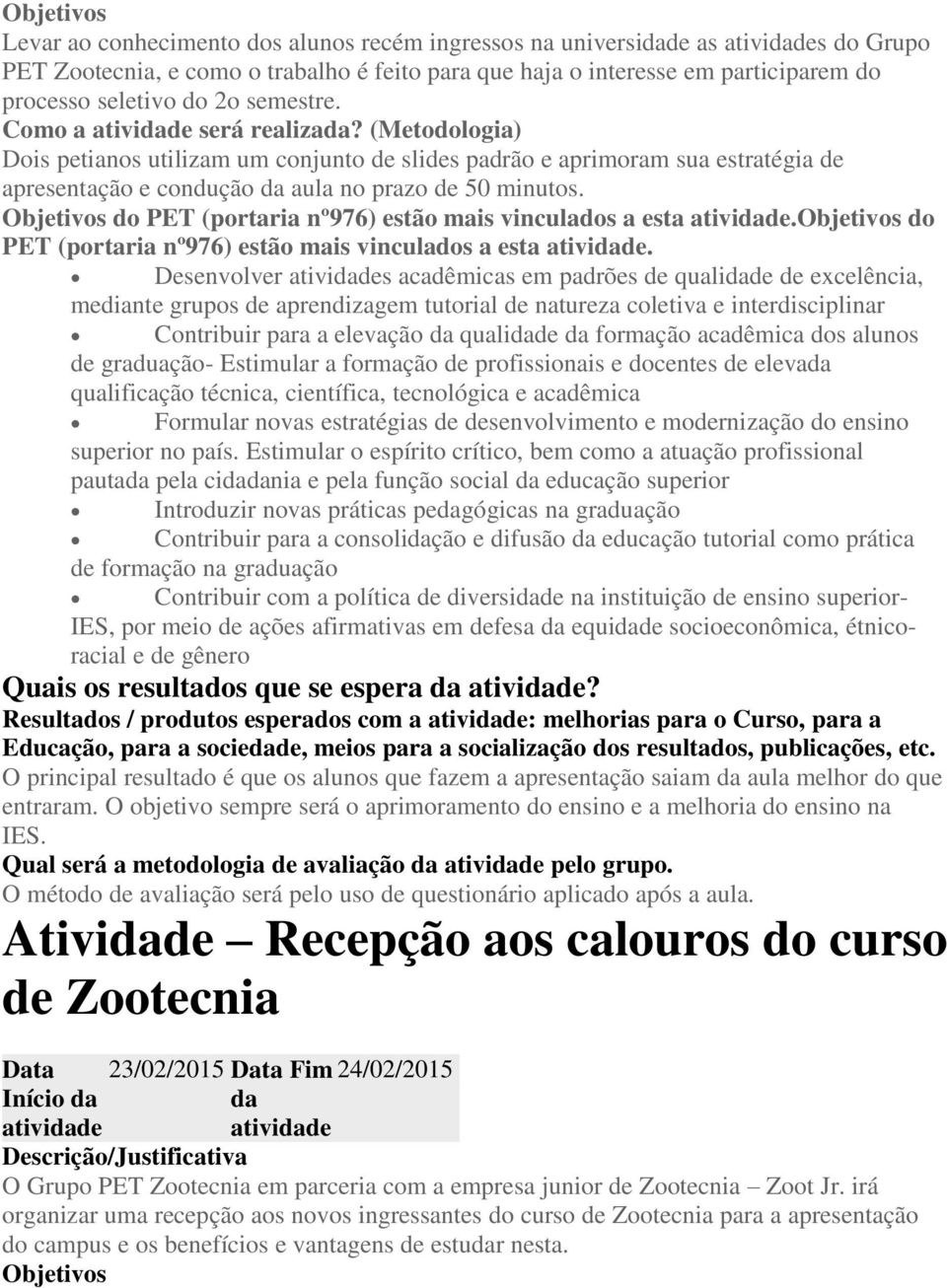 do PET (portaria nº976) estão mais vinculados a esta. do PET (portaria nº976) estão mais vinculados a esta.