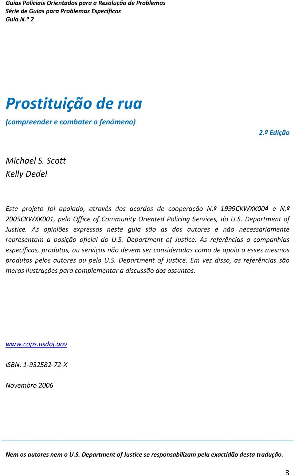 As opiniões expressas neste guia são as dos autores e não necessariamente representam a posição oficial do U.S. Department of Justice.