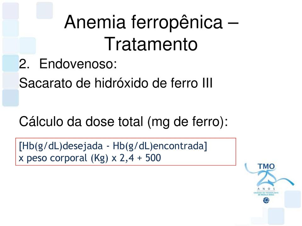 Cálculo da dose total (mg de ferro):