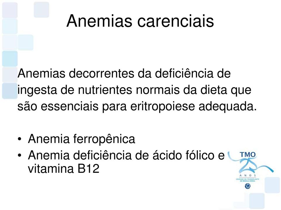 dieta que são essenciais para eritropoiese adequada.