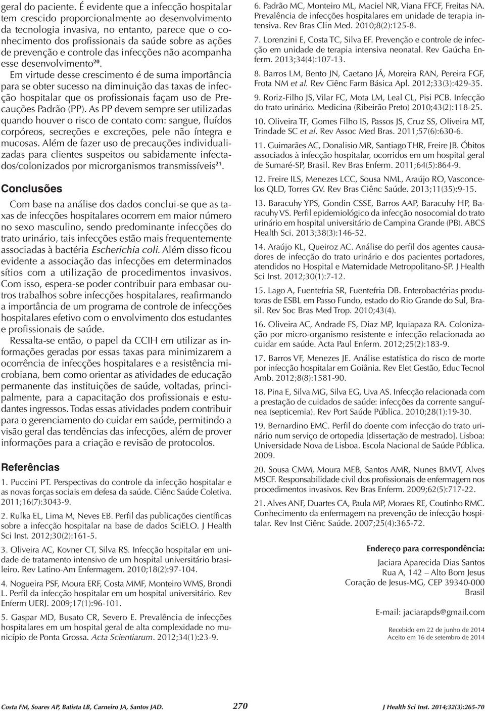 prevenção e controle das infecções não acompanha esse desenvolvimento 20.