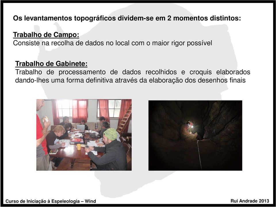 Trabalho de Gabinete: Trabalho de processamento de dados recolhidos e croquis