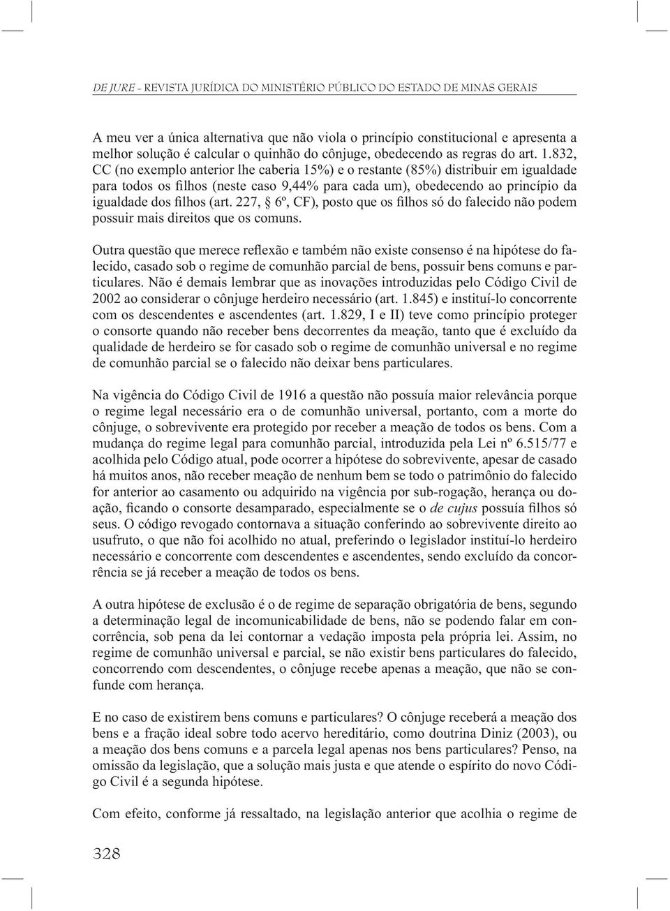 227, 6º, CF), posto que os lhos só do falecido não podem possuir mais direitos que os comuns.