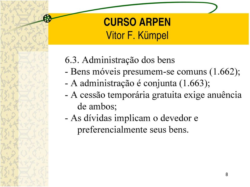 663); - A cessão temporária gratuita exige anuência de