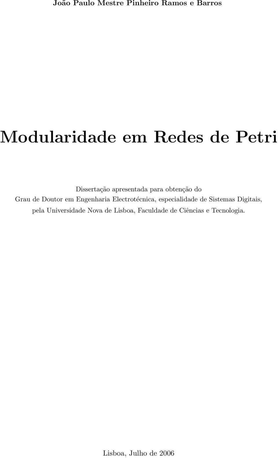 Engenharia Electrotécnica, especialidade de Sistemas Digitais, pela