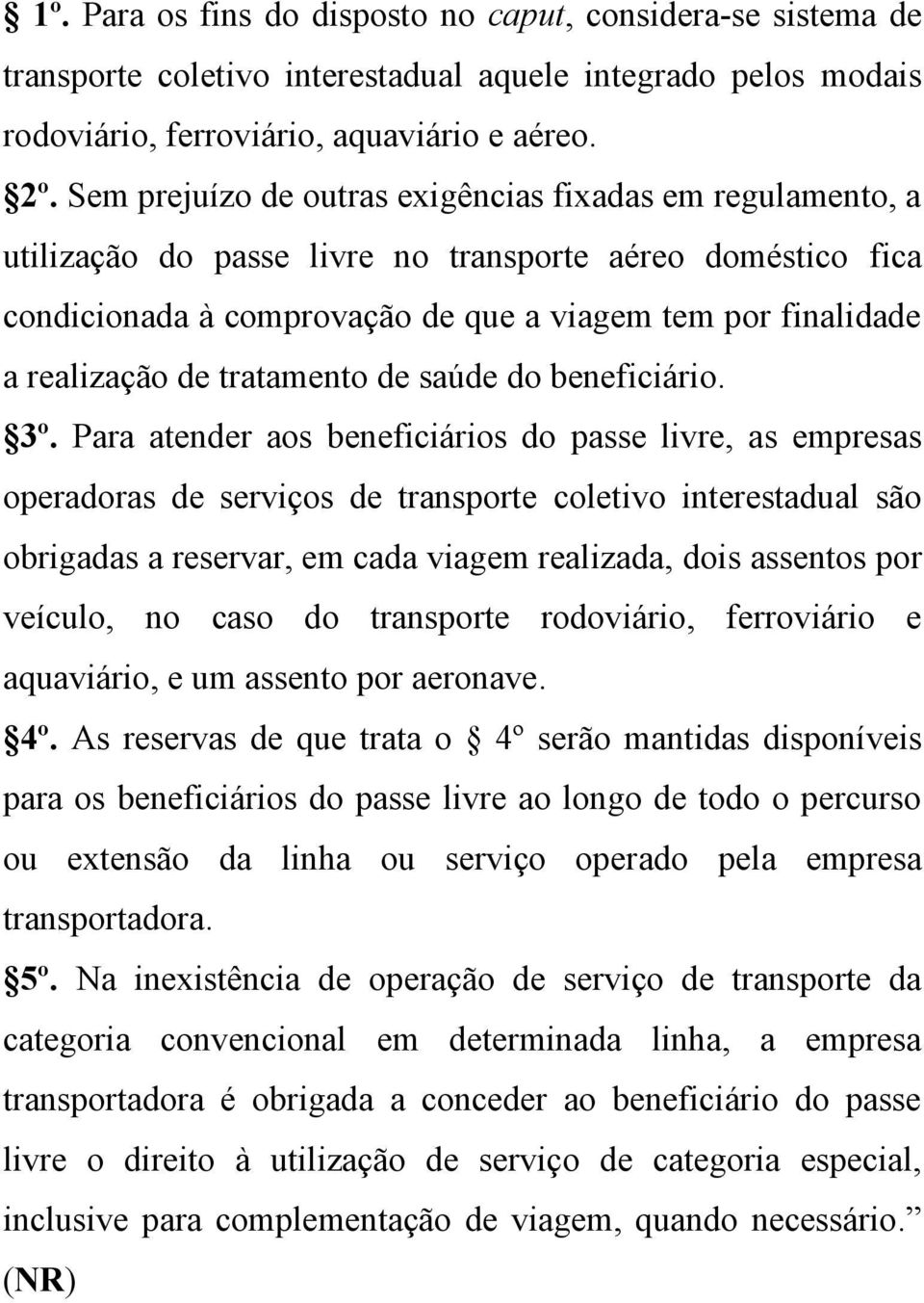 tratamento de saúde do beneficiário. 3º.