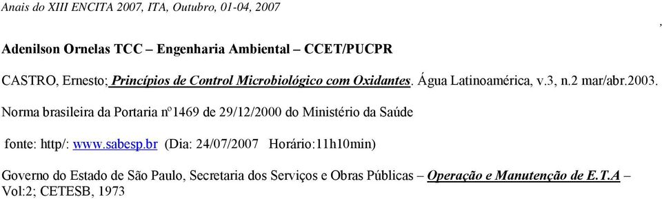 Norma brasileira da Portaria nº1469 de 29/12/2000 do Ministério da Saúde fonte: http/: www.sabesp.