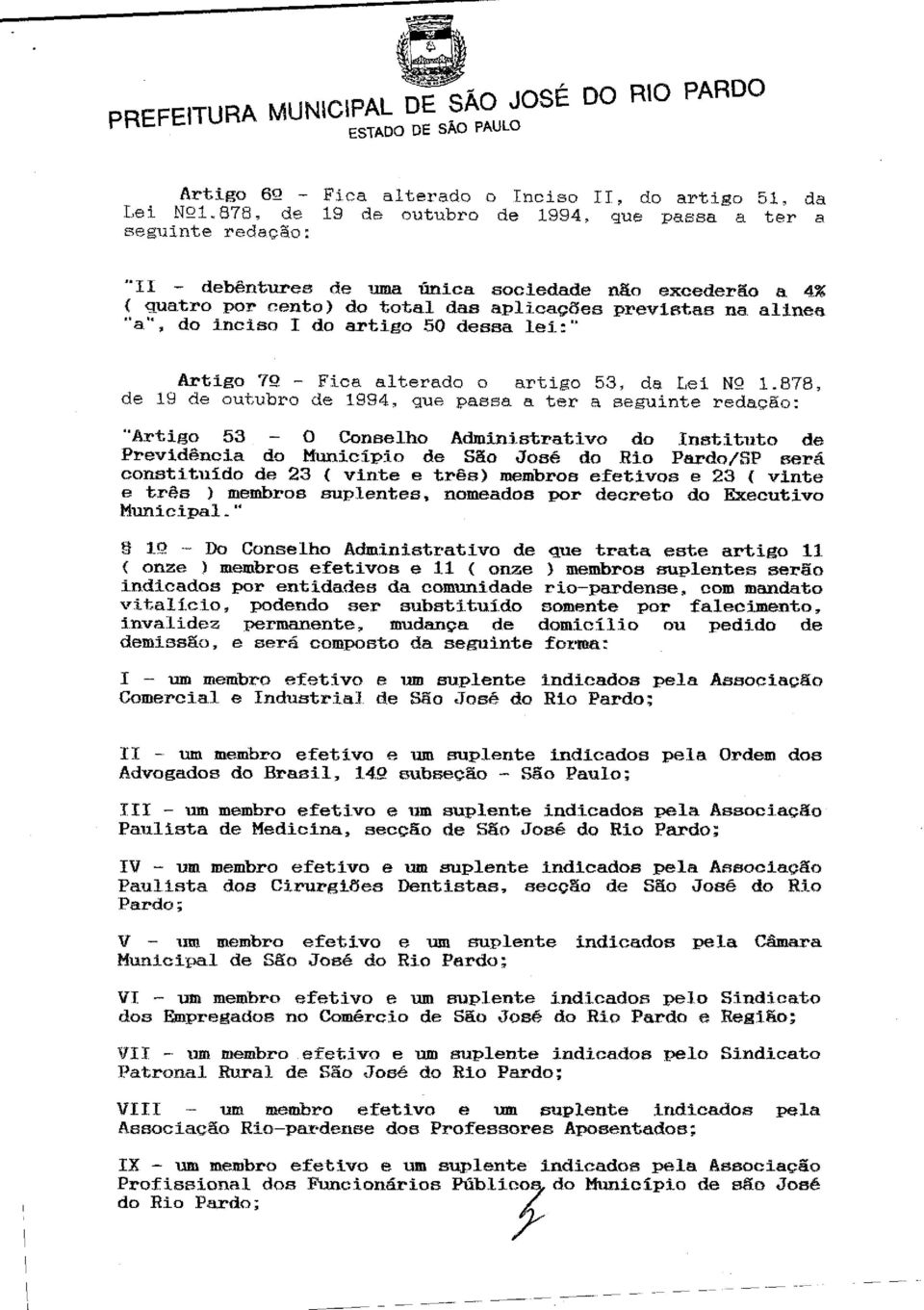 878, de 19 de outubro de 1994, que passa a ter a "Artigo 53 0 Conselho Administrativo do Instituto de Previdência do Município de São José do Rio Pardo/SI?