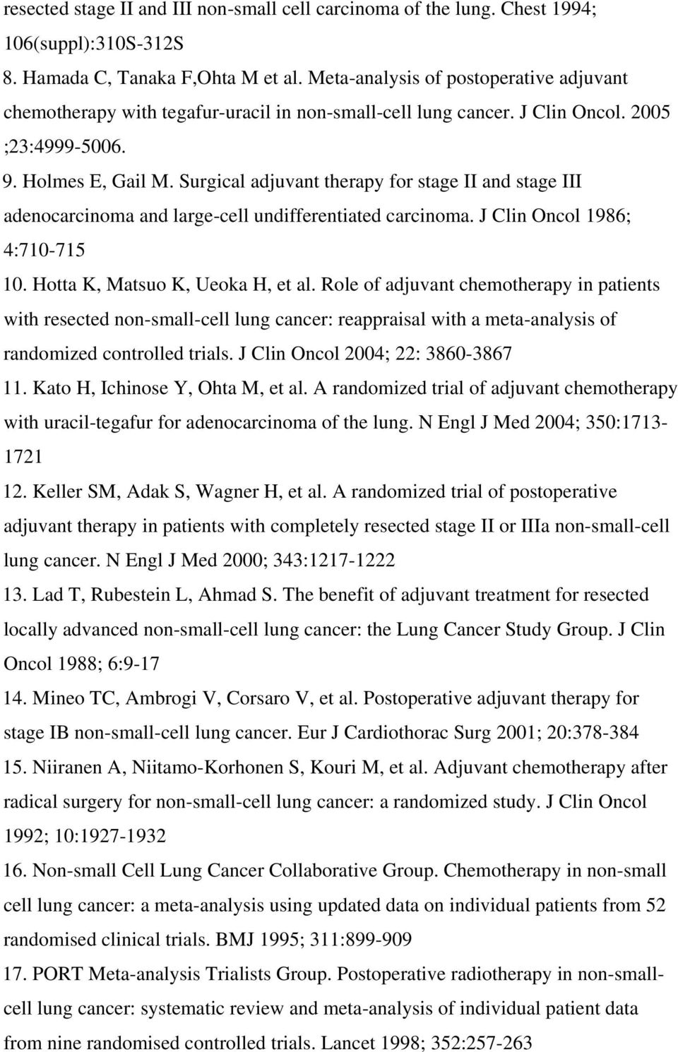 Surgical adjuvant therapy for stage II and stage III adenocarcinoma and large-cell undifferentiated carcinoma. J Clin Oncol 1986; 4:710-715 10. Hotta K, Matsuo K, Ueoka H, et al.
