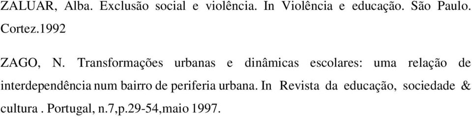 Transformações urbanas e dinâmicas escolares: uma relação de