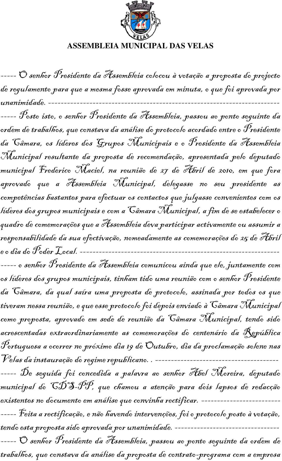 do protocolo acordado entre o Presidente da Câmara, os líderes dos Grupos Municipais e o Presidente da Assembleia Municipal resultante da proposta de recomendação, apresentada pelo deputado municipal