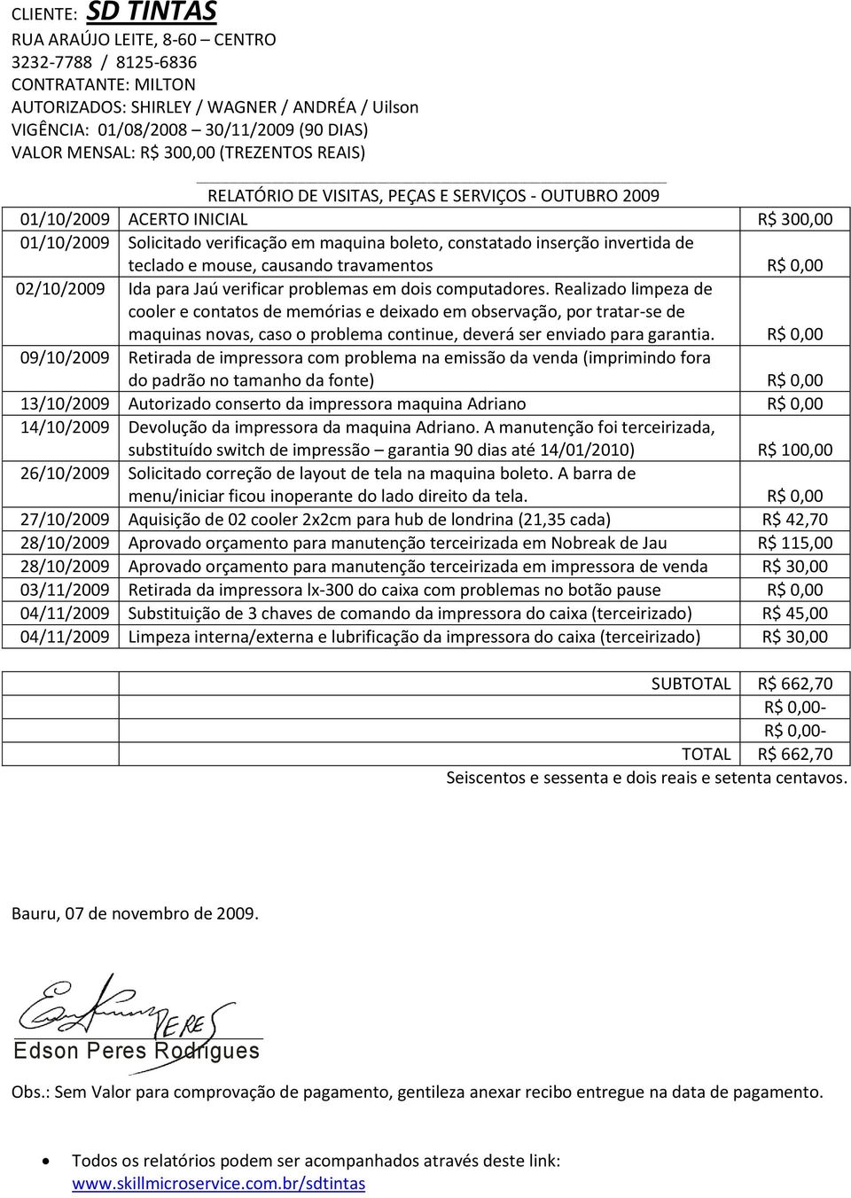 Realizado limpeza de cooler e contatos de memórias e deixado em observação, por tratar-se de maquinas novas, caso o problema continue, deverá ser enviado para garantia.