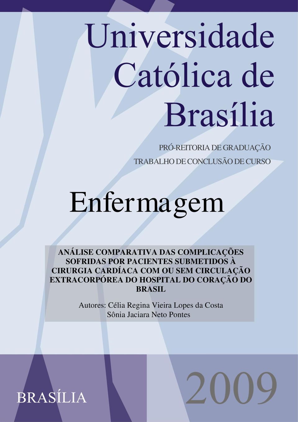 CIRURGIA CARDÍACA COM OU SEM CIRCULAÇÃO EXTRACORPÓREA DO HOSPITAL DO