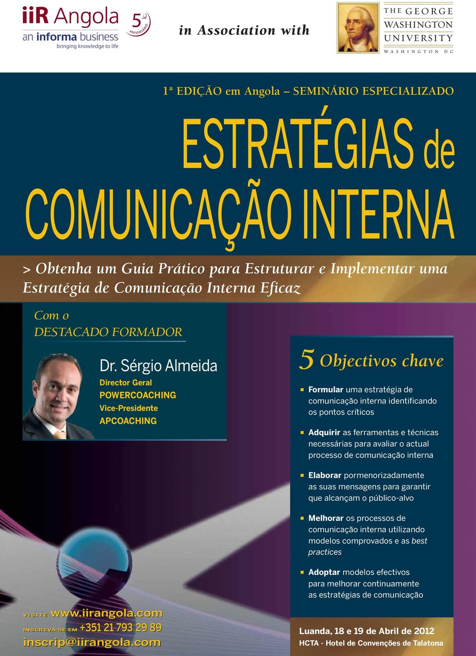Sérgio Almeida Director Geral POWERCOACHING Vice-Presidente APCOACHING 5 Objectivos chave Formular uma estratégia de comunicação interna identificando os pontos críticos Adquirir as ferramentas e