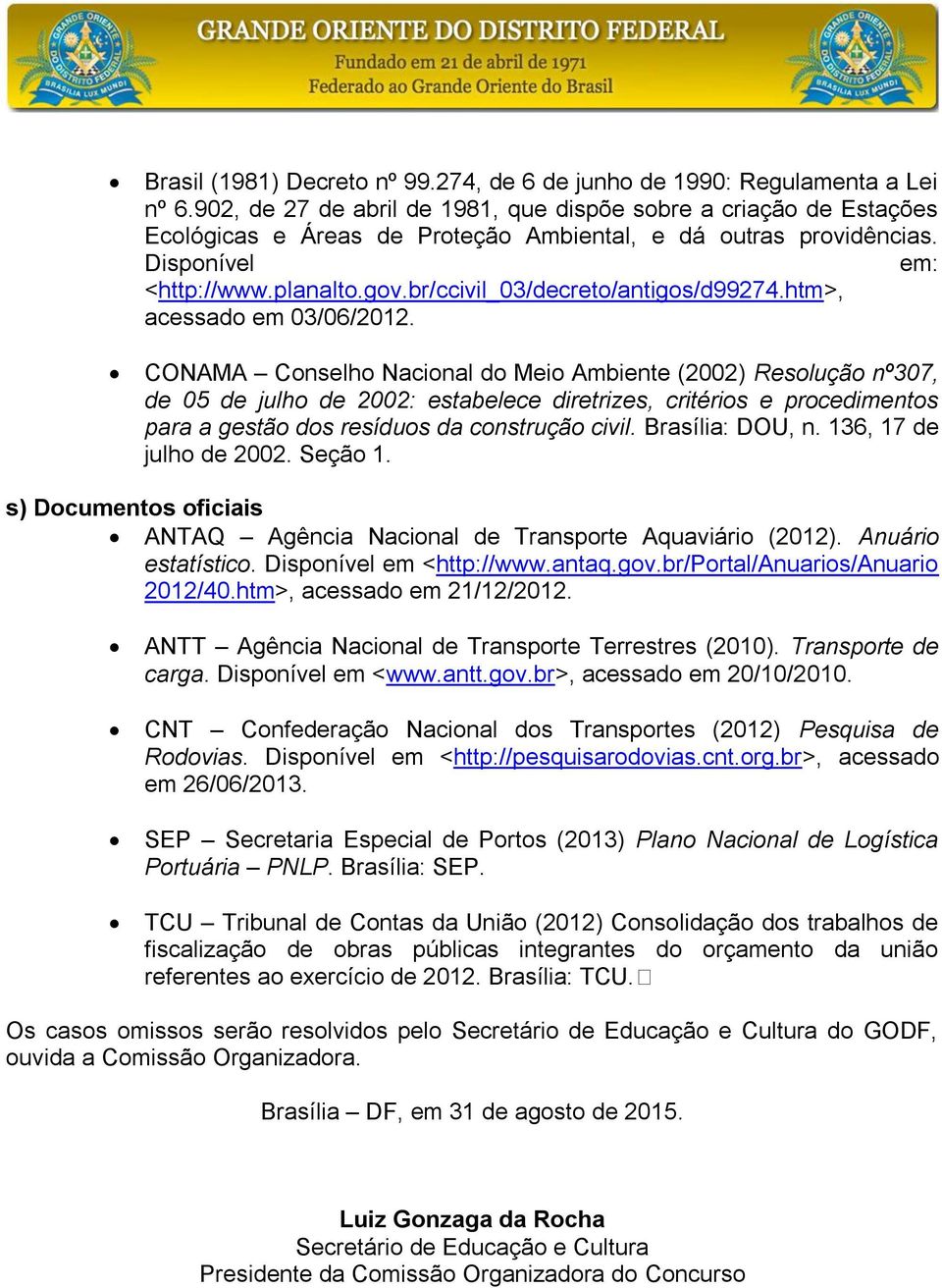 br/ccivil_03/decreto/antigos/d99274.htm>, acessado em 03/06/2012.