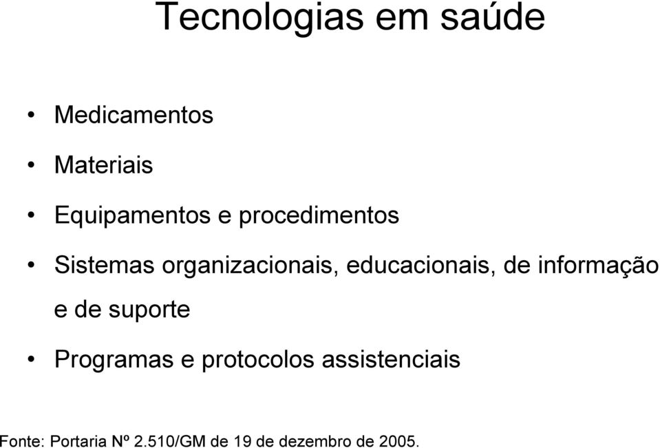 de informação e de suporte Programas e protocolos