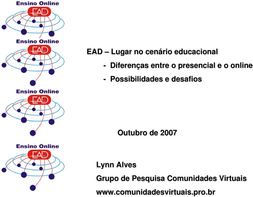 desafios Outubro de 2007 Lynn Alves Grupo de