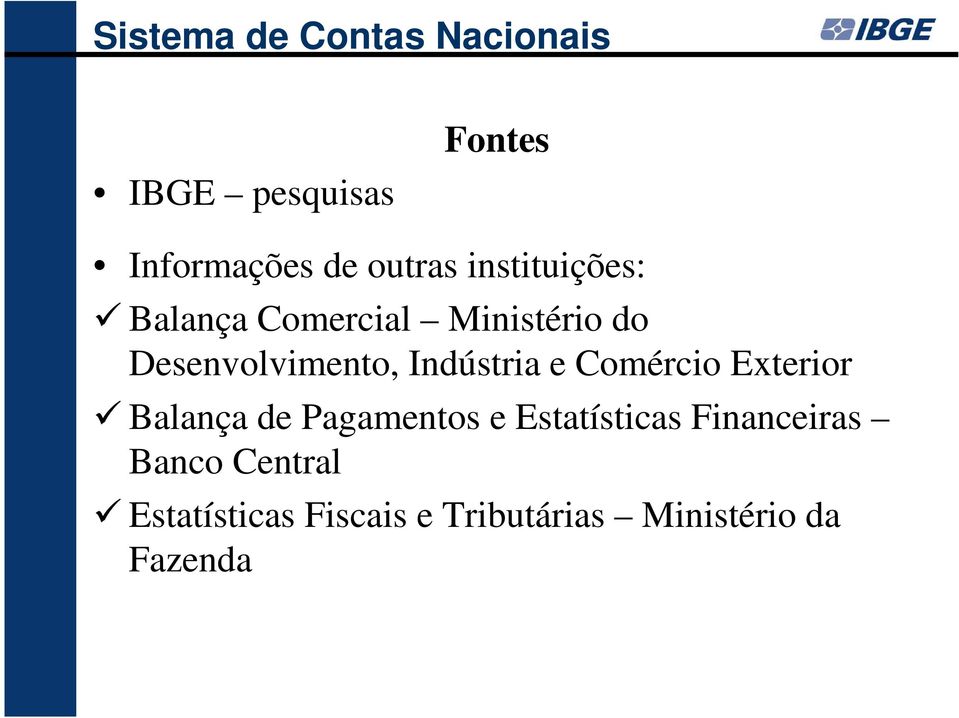 Indústria e Comércio Exterior Balança de Pagamentos e Estatísticas