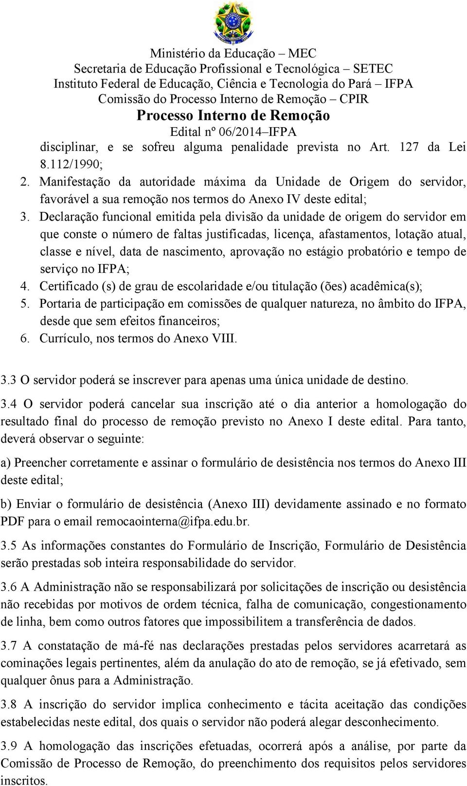 Declaração funcional emitida pela divisão da unidade de origem do servidor em que conste o número de faltas justificadas, licença, afastamentos, lotação atual, classe e nível, data de nascimento,