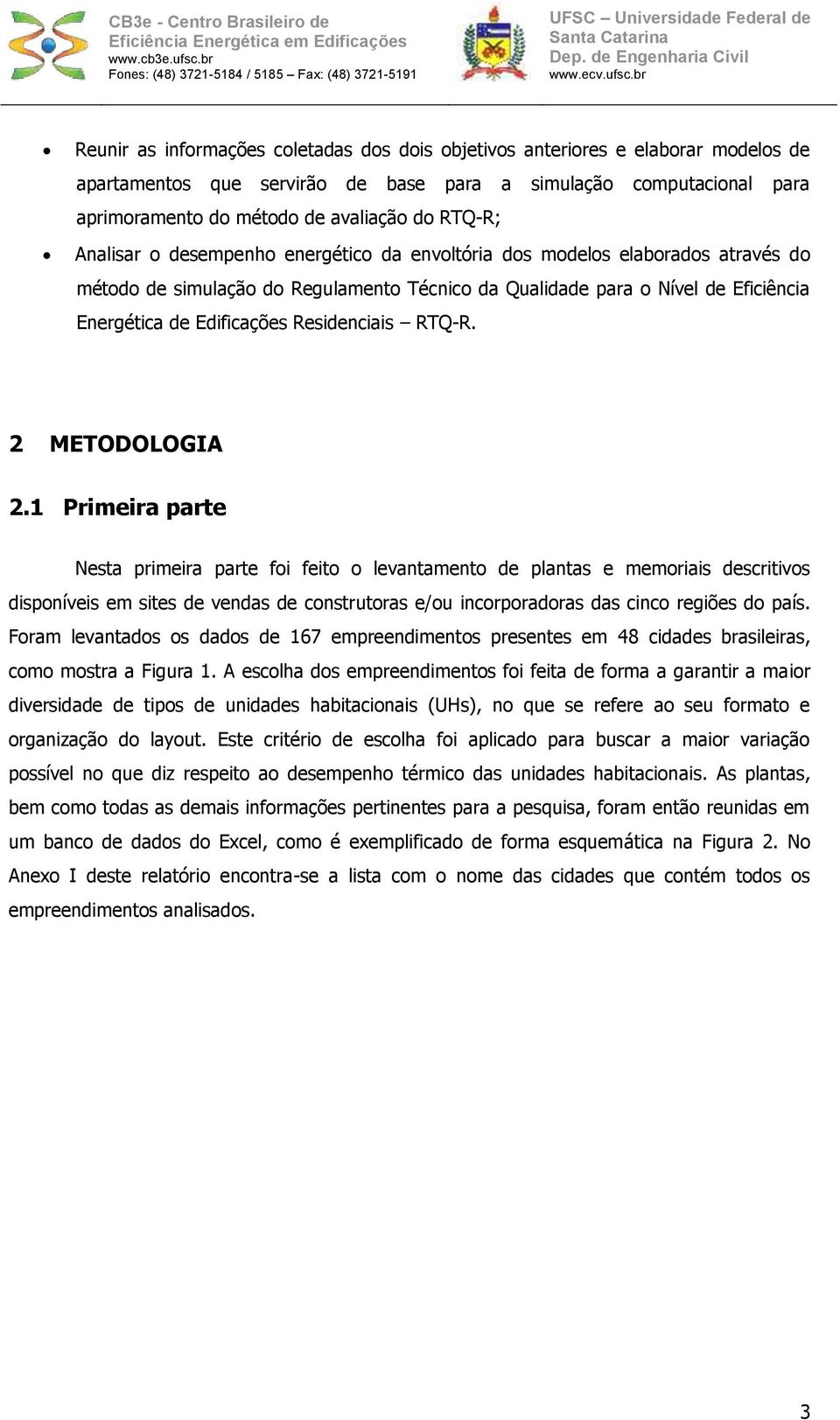 Residenciais RTQ-R. 2 METODOLOGIA 2.