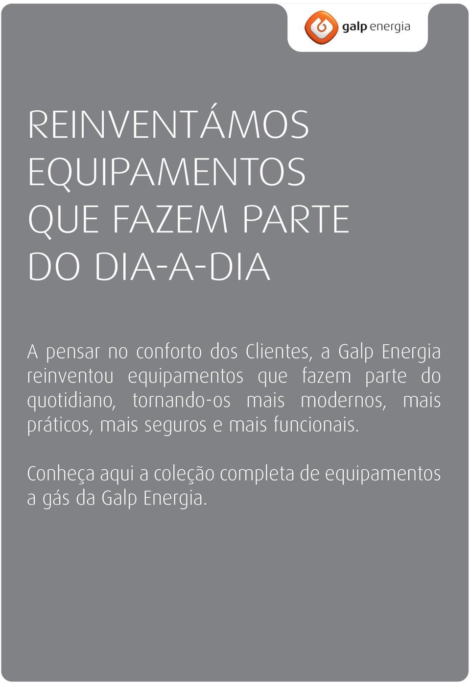 quotidiano, tornando-os mais modernos, mais práticos, mais seguros e mais