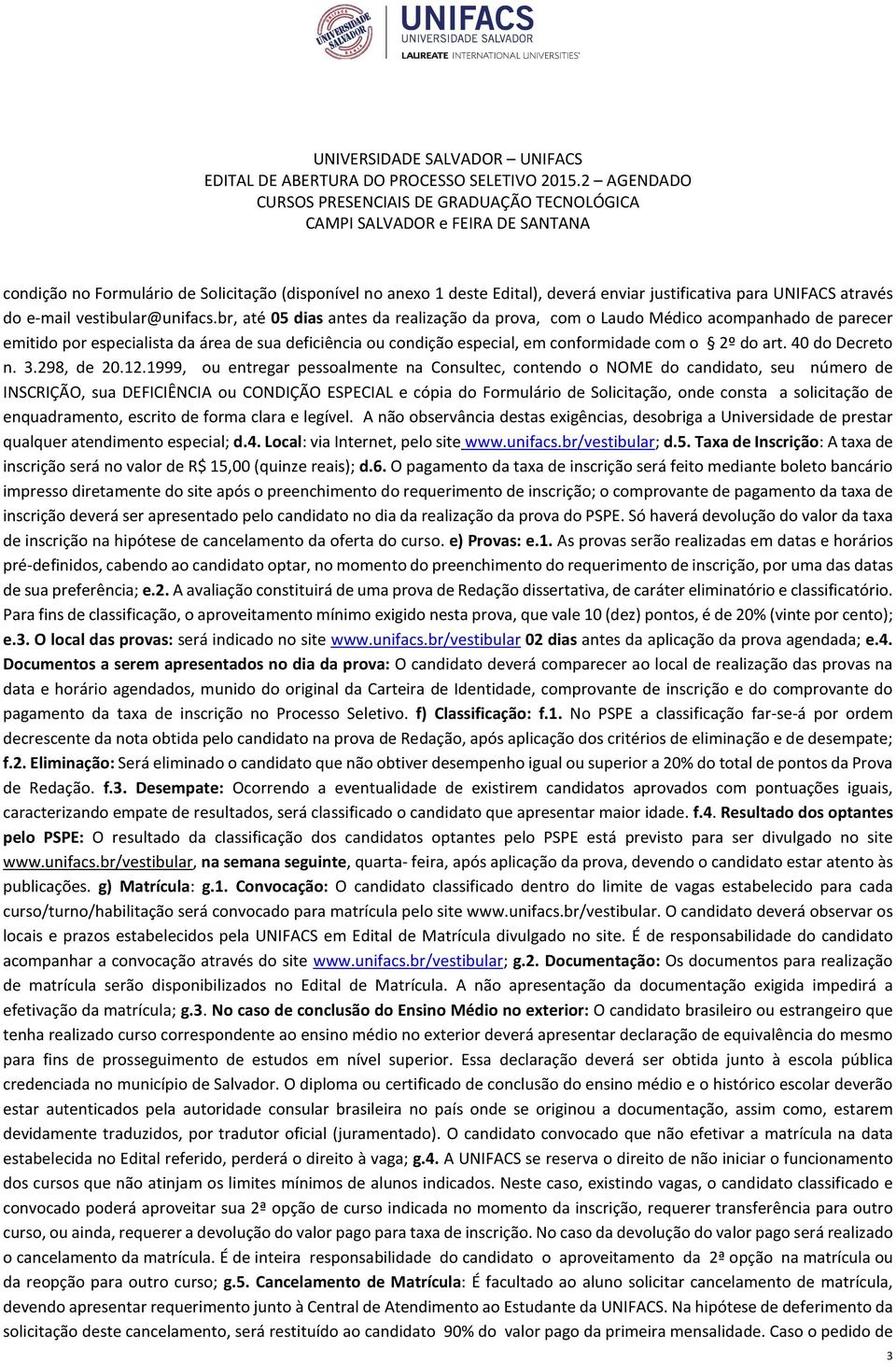 40 do Decreto n. 3.298, de 20.12.