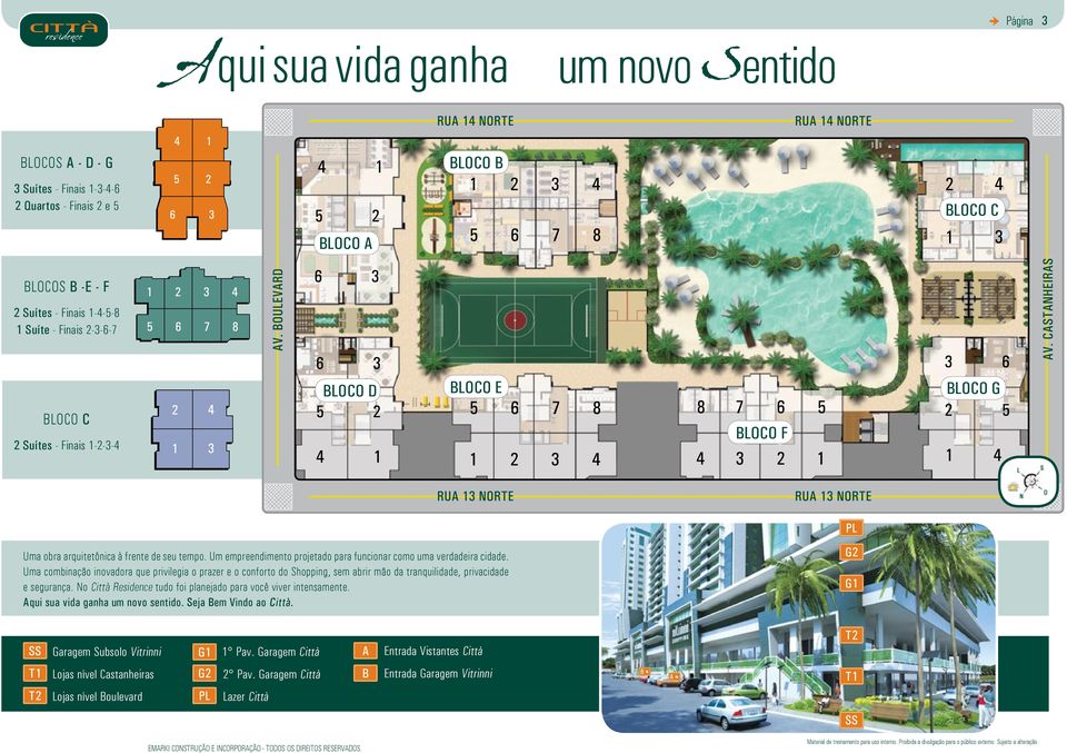 Uma combinação inovadora que privilegia o prazer e o conforto do Shopping, sem abrir mão da tranquilidade, privacidade e segurança. No Città Residence tudo foi planejado para você viver intensamente.