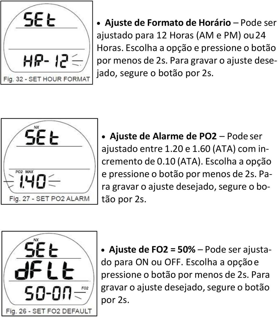 60 (ATA) com incremento de 0.10 (ATA). Escolha a opção e pressione o botão por menos de 2s.