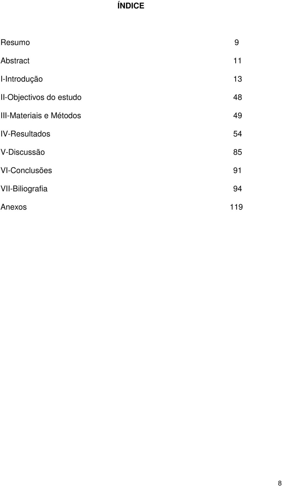 Métodos 49 IV-Resultados 54 V-Discussão 85