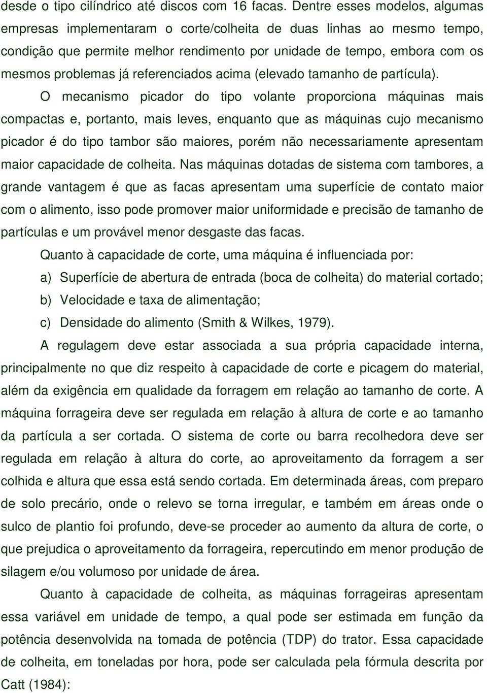 referenciados acima (elevado tamanho de partícula).