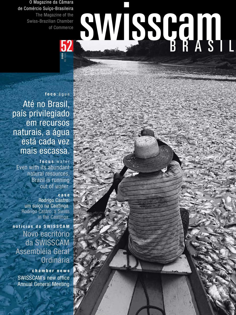 focus:water Even with its abundant natural resources, Brazil is running out of water. case Rodrigo Castro: um suíço na Caatinga.