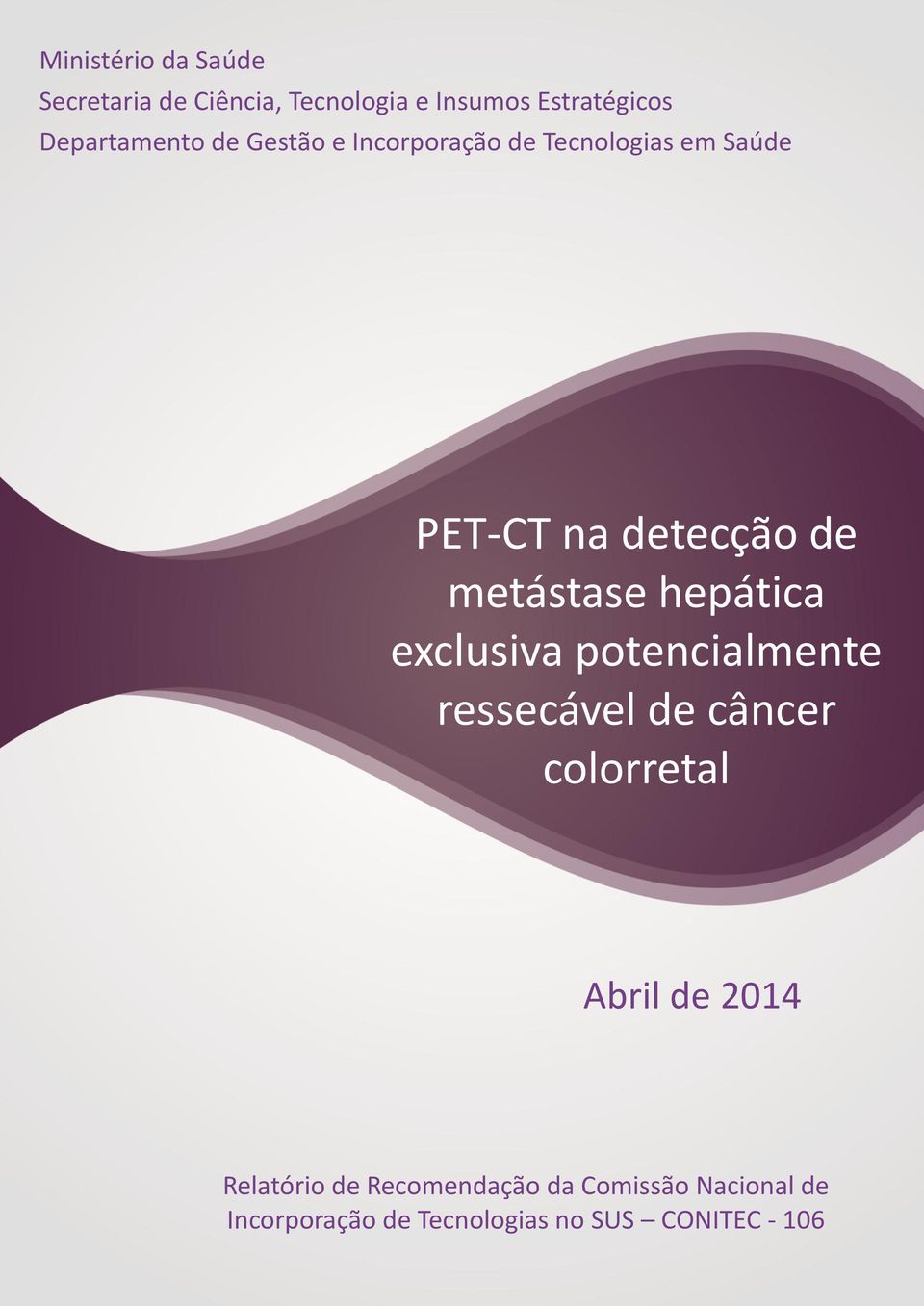 metástase hepática exclusiva potencialmente ressecável de câncer colorretal Abril de