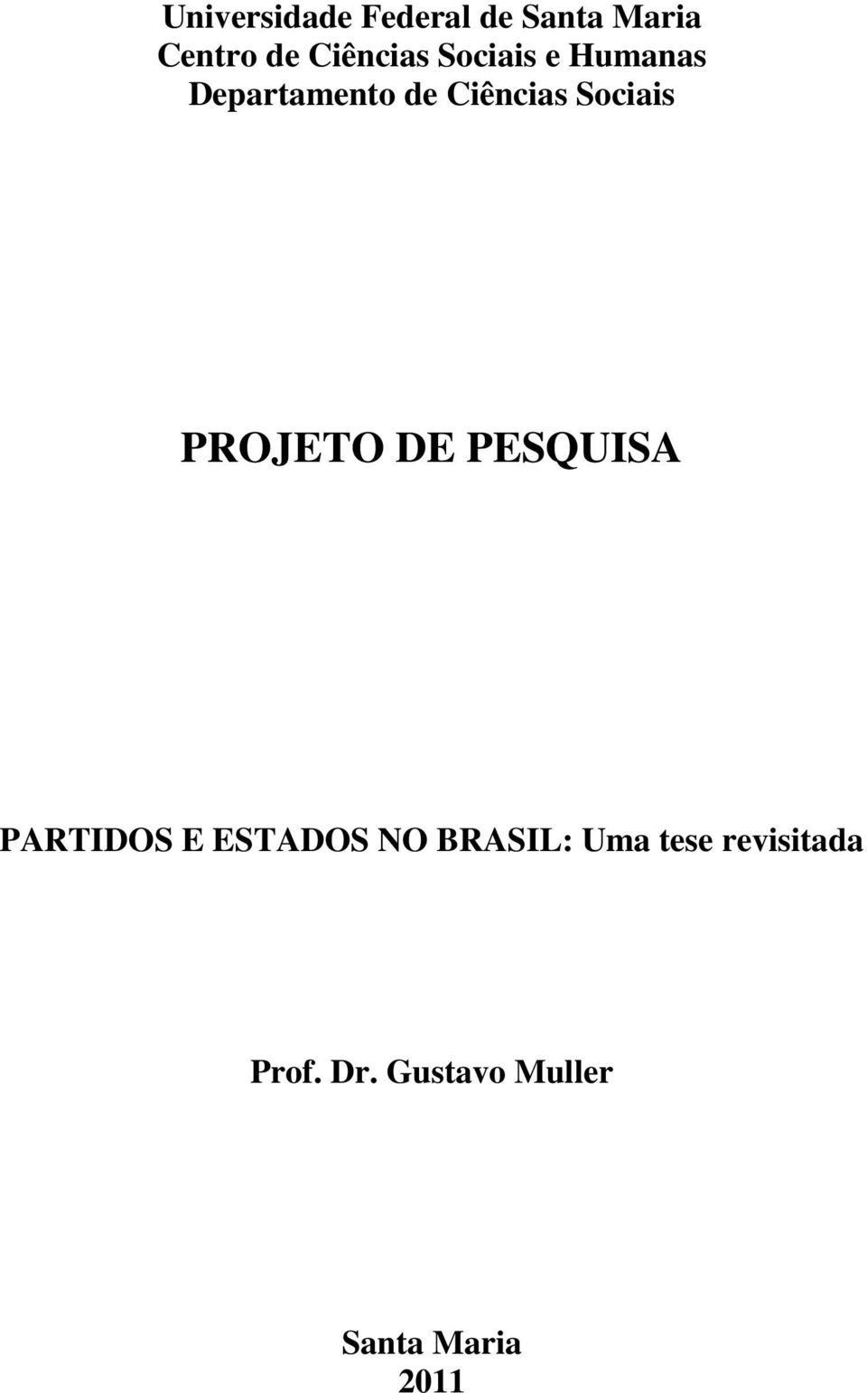 PROJETO DE PESQUISA PARTIDOS E ESTADOS NO BRASIL: Uma