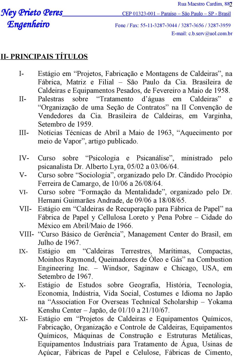 II- Palestras sobre Tratamento d águas em Caldeiras e Organização de uma Seção de Contratos na II Convenção de Vendedores da Cia. Brasileira de Caldeiras, em Varginha, Setembro de 1959.