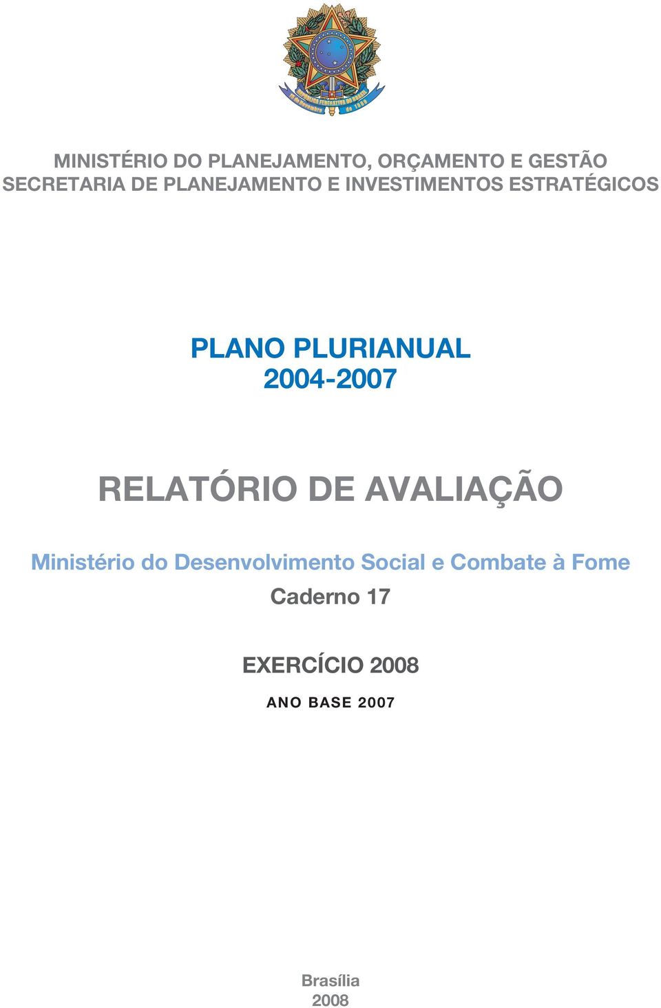 RELATÓRIO DE AVALIAÇÃO Ministério do Desenvolvimento Social e