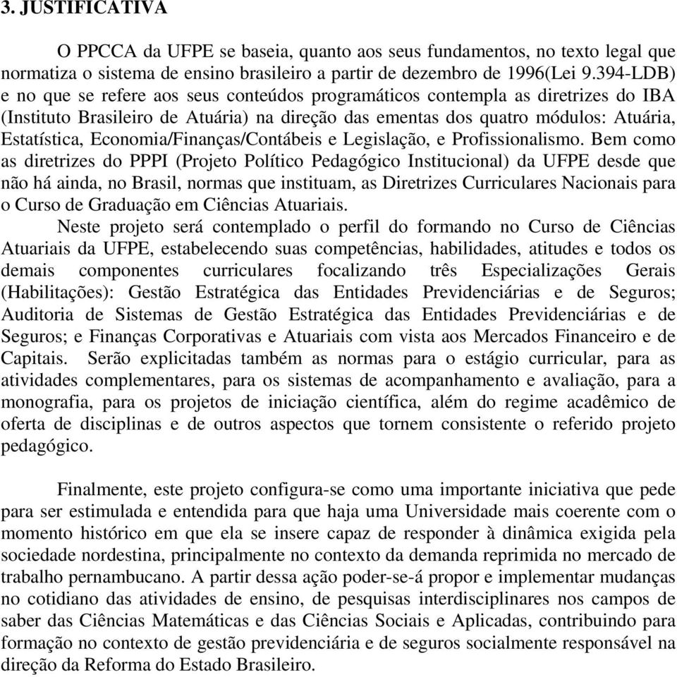 Economia/Finanças/Contábeis e Legislação, e Profissionalismo.