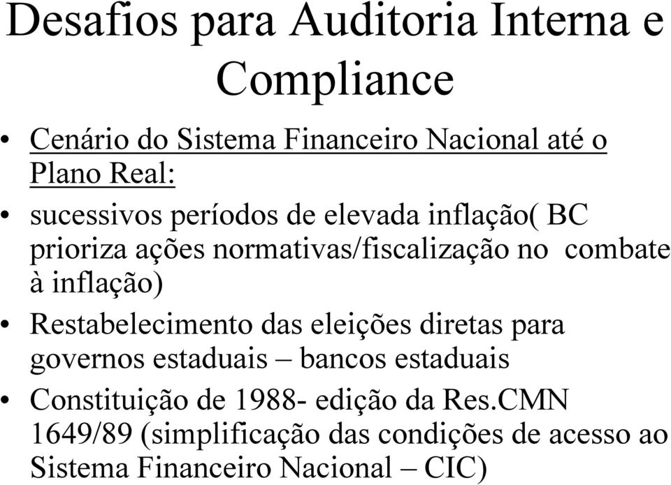 Restabelecimento das eleições diretas para governos estaduais bancos estaduais