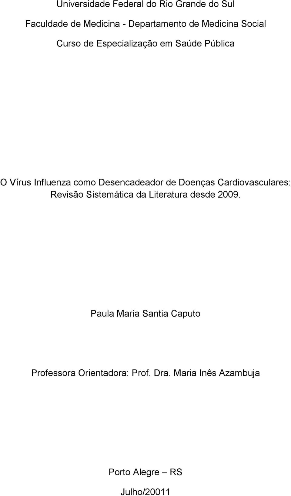 Desencadeador de Doenças Cardiovasculares: Revisão Sistemática da Literatura desde 2009.