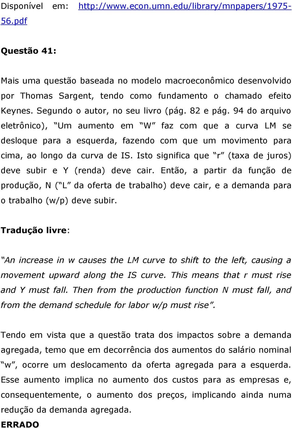 94 do arquivo eletrônico), Um aumento em W faz com que a curva LM se desloque para a esquerda, fazendo com que um movimento para cima, ao longo da curva de IS.